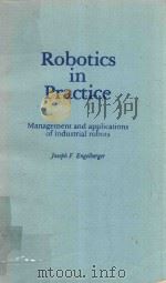 ROBOTICS IN PRACTICE MANAGEMENT AND APPLICATIONS OF INDUSTRIAL ROBOTS（1980 PDF版）