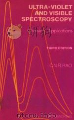 ULTRA-VIOLEY AND VISIBLE SPECTROSCOPY CHEMICAL APPLICATIONS THIRD EDITION   1975  PDF电子版封面  0408706244  C.N.R.RAO 
