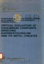 CRITICAL EVALUATION OF EQUILIBRIUM CONSTANTS INVOLVING 8-HYDROXYQUINOLINE AND ITS METAL CHELATES（1979 PDF版）