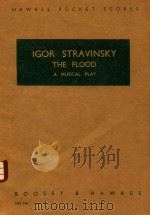 IGOR STRAVINSKY THE FLOOD A MUSICAL PLAY   1963  PDF电子版封面     