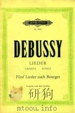 LIEDER CHANTS SONGS FUNF LIEDER NACH BOURGET     PDF电子版封面    DEBUSSY 