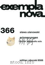 exempla nova 366 erinnerungen fur/for violoncello solo     PDF电子版封面    slawa ulanowski 