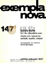 exempla nova 147 fur/for violoncello solo stucke von/pieces by schedl suslin meyer     PDF电子版封面    schatz-truhe 