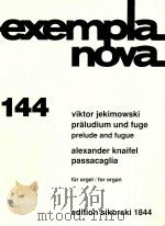 exempla nova 144 praludium und fuge prelude and fugue     PDF电子版封面    viktor jekimowski 