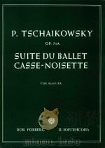 op.71A SUITE DU BALLET CASSE-NOISETTE FUR KLAVIER     PDF电子版封面    P.TSCHAIKOWSKY 