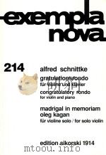 exempla nova 214 gratulationsrondo fur violine und klavier congratulatory rondo for violin and piano   1914  PDF电子版封面    alfred schnittke 