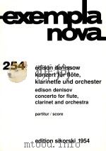 exempla nova 254 konzert fur flote klarinette und orchester     PDF电子版封面    Edison denissow 