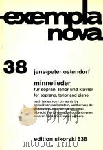 exempla nova 38 minnelieder fur sopran tenor und klavier for soprano tenor and piano     PDF电子版封面    jens peter ostendorf 