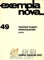 exempla nova 49 streichquartett partitur     PDF电子版封面    manfred trojahn 
