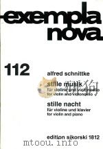 exempla nova 112 stille musik fur violine und violoncello for violin and violoncello     PDF电子版封面    alfred schnittke 