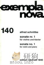 exempla nova 140 sonate nr.1 fur violine und klavier sonata no.1 for violin and piano     PDF电子版封面    alfred schnittke 