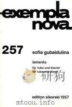 exempla nova 257 lamento fur tuba und klavier for tuba and piano     PDF电子版封面    sofia gubaidulina 