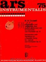 75 ars instrumentalis Introduktion und variationen uber ein schwedisches lied fur klarinette und orc     PDF电子版封面    B.H.Crusell 