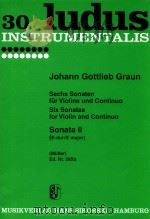 GRAUN sechs sonaten fur violine und continuo sonata II     PDF电子版封面    Joh.Gottlieb 
