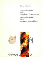 sonate fur arpeggione und klavier a-moll sonata for arpeggione and piano in a minor D 821（ PDF版）