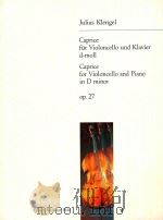 Caprice fur violoncello und klavier d-moll caprice for violoncello and piano in d minor op.27     PDF电子版封面    julius klengl 