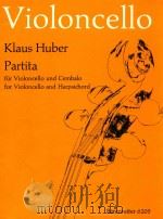 violoncello partita fur violoncello und cembalo for violoncello and harpsichord   1954  PDF电子版封面    klaus huber 