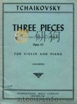 Three Pieces opus 42 for violin and piano   1977  PDF电子版封面    Peter I Tchaikovsky 