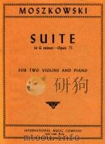 Suite in G minor Opus 71 for two Violins and Piano   1950  PDF电子版封面    Maurice Moszkowski 