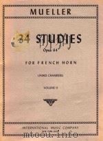 34 Studies opus 64 for french horn volume II   1963  PDF电子版封面    B.E.Mueller 