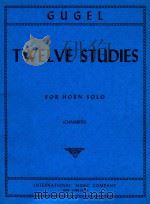 Twelve Studies for horn solo   1960  PDF电子版封面    Heinrich Gugel 