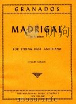 Madrigal in a minor for string bass and piano   1982  PDF电子版封面    Enrique Granados 
