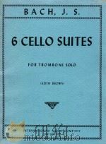 6 Cello Suites for Trombone Solo（1972 PDF版）