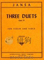 Three Duets Opus 70 for Violin and Viola     PDF电子版封面    Leopold Jansa 