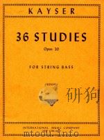 36 Studies Opus 20 for string bass     PDF电子版封面    H.E.Kayser 