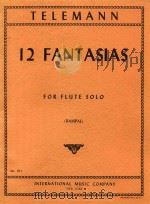 12 Fantasia for Flute Solo   1970  PDF电子版封面    Georg Philipp Telemann 