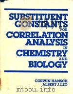 SUBSTITUENT CONSTANTS FOR CORRELATION ANALYSIS IN CHEMISTRY AND BIOLOGY   1979  PDF电子版封面  0471050628  POMONA COLLEGE 