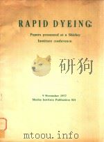 RAPID DYEING: PAPERS PRESENTED AT A SHIRLEY INSTITUTE CONFERENCE 9 NOVEMBER 1977 SHIRLEY INSTITUTE P（1978 PDF版）
