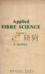APPLIED FIBRE SCIENCE VOLUME 2   1979  PDF电子版封面  0123237025  F.HAPPEY 