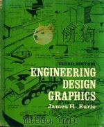 ENGINEERING DESIGN GRAPHICS THIRD EDITION   1977  PDF电子版封面  0201017741  JAMES H.EARLE 