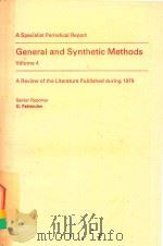 A SPECIALIST PERIODICAL REPORT GENERAL AND SYNTHETIC METHODS VOLUME 4 A REVIEW OF THE LITERATURE PUB（1981 PDF版）