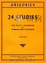 24 Studies for Bass Trombone or Trombone with F attachment   1970  PDF电子版封面    Boris Grigoriev 