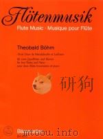 Trios Duos de Mendelssohn et Lachner fur Zwei Querfloten und Klavier   1989  PDF电子版封面    Theobald Bohm曲 