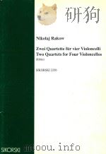 Two Quartets for four violoncellos   1987  PDF电子版封面    Nikolaj Rakow曲 