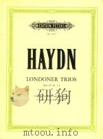 Londoner trios Hob.Ⅳ: Nr.1-3 2 flutes(violins) and violoncello   1987  PDF电子版封面    J.Haydn曲 