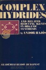 COMPLEX HYDRIDES AND RELATED REDUCING AGENTS IN ORGANIC SYNTHESIS   1979  PDF电子版封面  9630515709  ANDOR HAJOS 