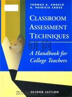 Classroom assessment techniques: a handbook for college teachers   1993  PDF电子版封面  1555425005  Thomas A.Angelo; K.Patricia Cr 