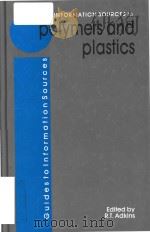 Information sources in polymers and plastics   1989  PDF电子版封面    R.T.Adkins 