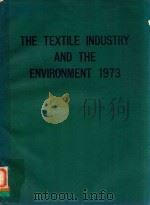 THE TEXTILE INDUSTRY AND THE ENVIRONMENT 1973   1973  PDF电子版封面    CLARKE A.RODMAN 