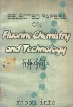 SELECTED PAPERS ON FLUORINE CHEMISTRY AND TECHNOLOGY 5（1974 PDF版）
