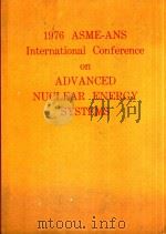 1976 ASME-ANS INTERNATIONAL CONFERENCE ON ADVANCED NUCLEAR ENERGY SYSTEMS（1976 PDF版）