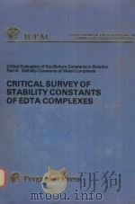 CRITICAL SURVEY OF STABILITY CONSTANTS OF EDTA COMPLEXES   1977  PDF电子版封面  0080220096  G.ANDERGG 