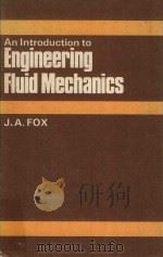 AN INTRODUCTION TO ENGINEERING FLUID MECHANICS   1974  PDF电子版封面  0070217505  J.A.FOX 