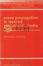 WAVE PROPAGATION IN LAYERED ANISOTROPIC MEDIA WITH APPLICATIONS TO COMPOSITES（1995 PDF版）