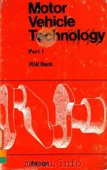 MOTOR VEHICLE TECHNOLOGY AN INTRODUCTORY TEXTBOOK OF AUTOMOBILE ENGINEERING PART 1 FOURTH EDITION   1961  PDF电子版封面  0273422057  R.W.BENT 