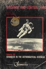 GUIDANCE AND CONTROL 1984 VOLUME 55 ADVANCES IN THE ASTRONAUTICAL SCIENCES   1984  PDF电子版封面  0877031991   